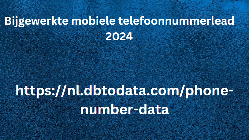 Bijgewerkte mobiele telefoonnummerlead 2024