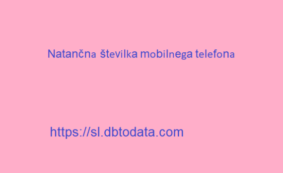 Natančna številka mobilnega telefona