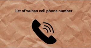 list of wuhan cell phone number